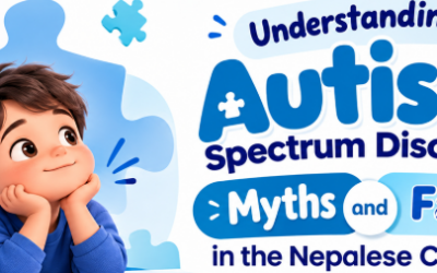 Autism Diagnosis in Nepal: When and Where to Seek Help for Your Child